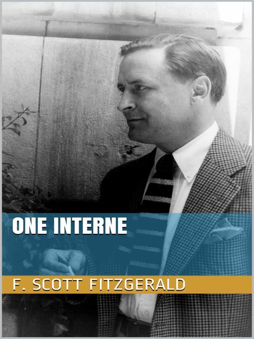 Title details for One Interne by F. Scott Fitzgerald - Available